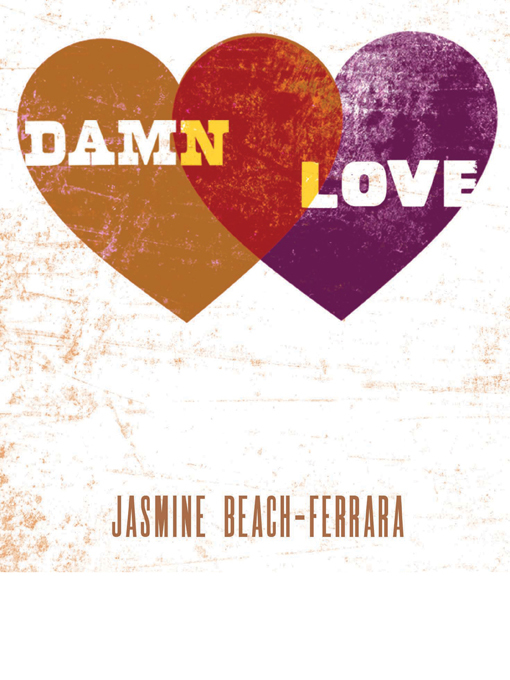 Title details for Damn Love by Jasmine Beach-Ferrara - Available